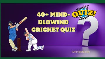 40+ Tricky Cricket Quiz Questions for True Fans