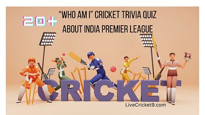 Who am I Cricket Trivia Quiz